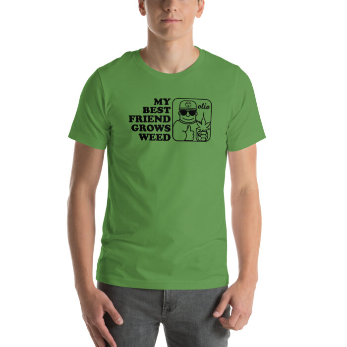 My Best Friend Grows Weed Unisex t-shirt