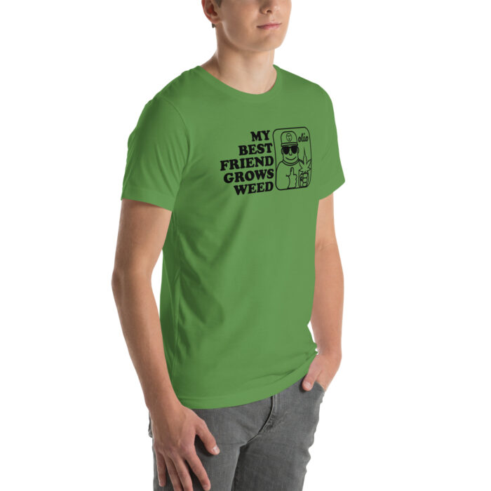 My Best Friend Grows Weed Unisex t-shirt - Image 4
